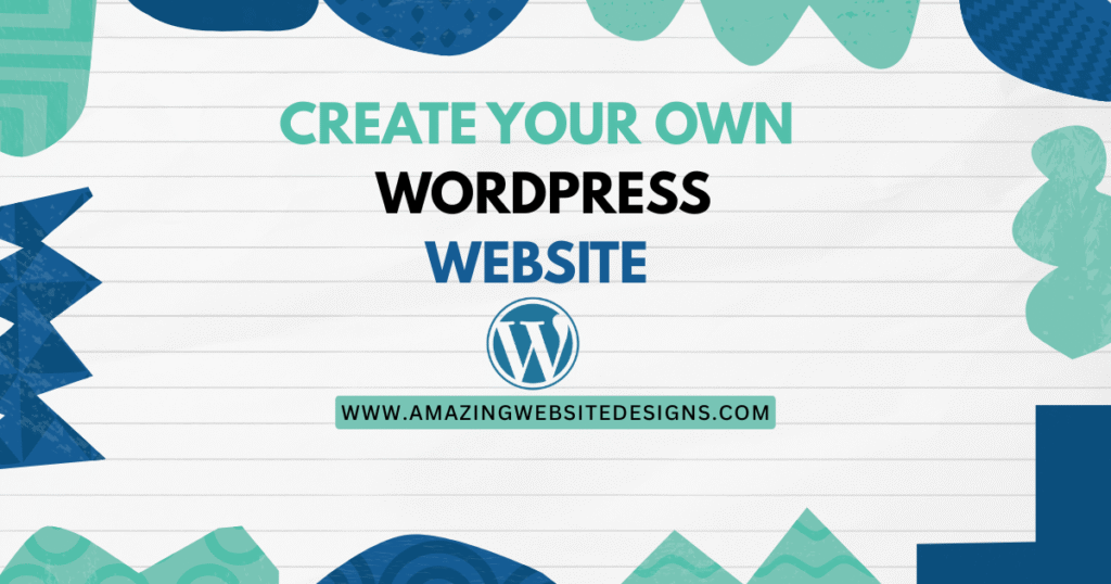How to create a website by WordPress | Amazingwebsitedesigns.com